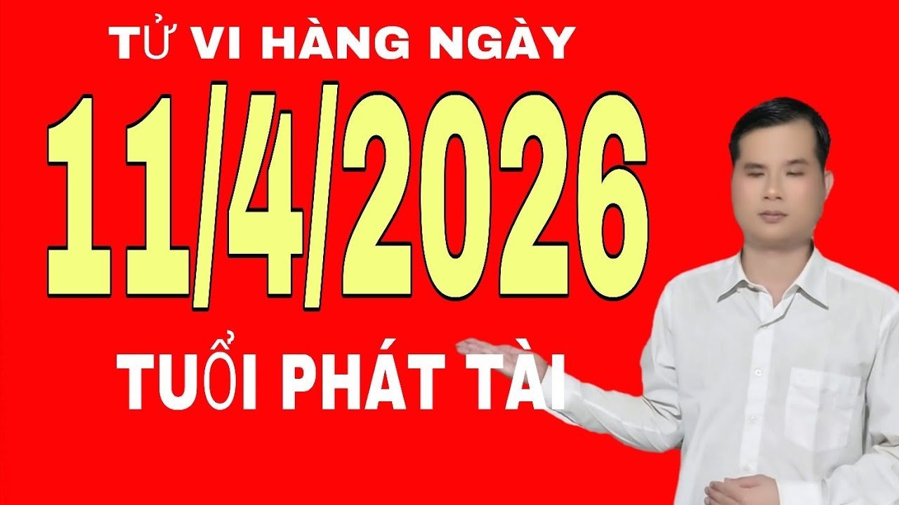 Tử vi h&agrave;ng ng&agrave;y 11/4/2026 Tuổi ph&aacute;t t&agrave;i ph&aacute;t lộc