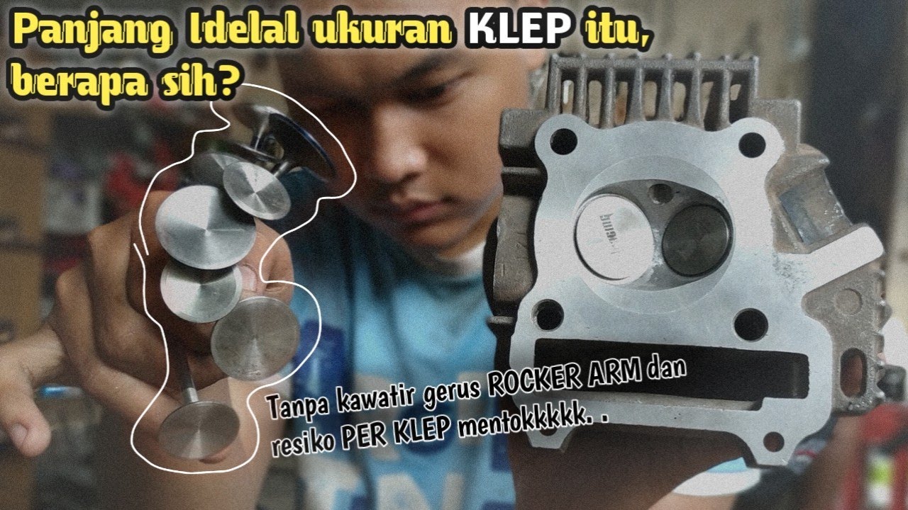 Menentukan Panjang KLEP Ideal pada Sepeda Motor
