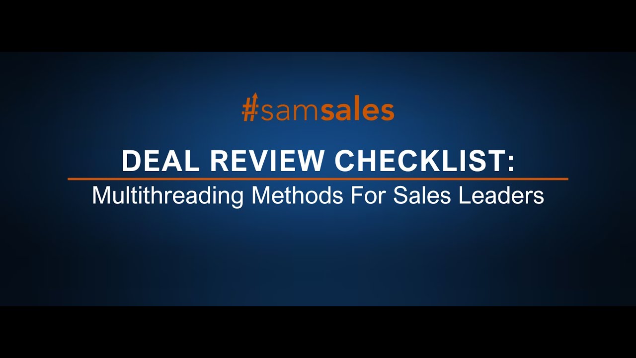 Deal Review Checklist: Multithreading Methods For Sales Leaders