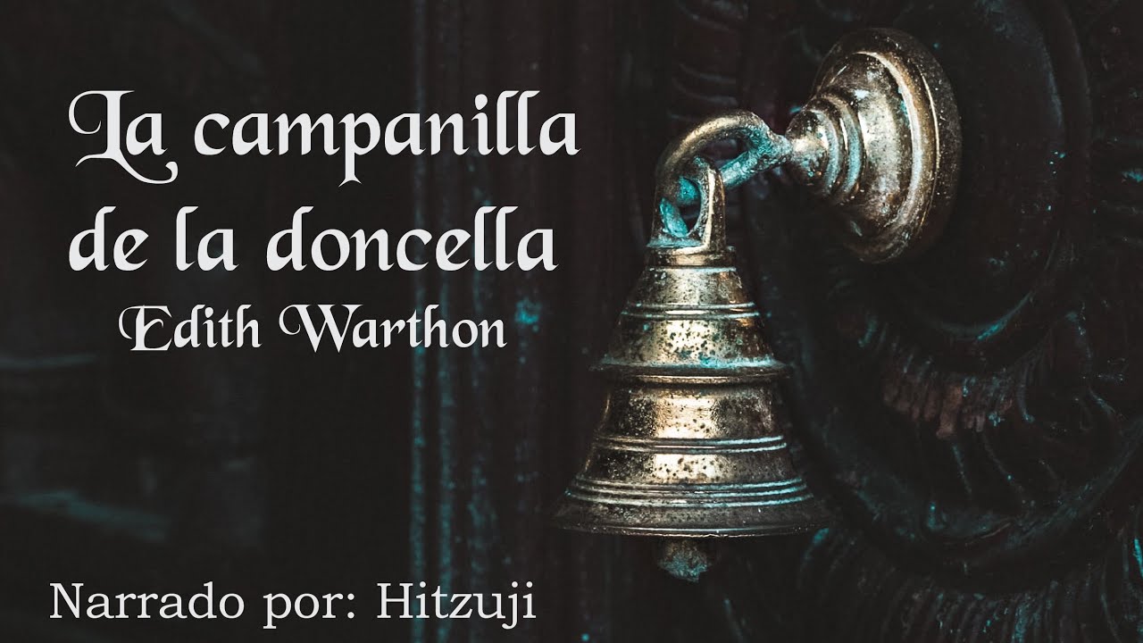 Audiocuento || La campanilla de la doncella - Edith Warton