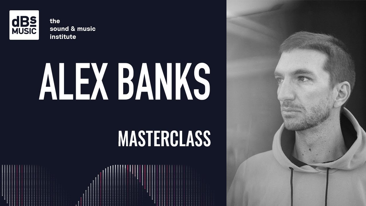 Masterclass | Alex Banks on taking your tracks from studio to the stage