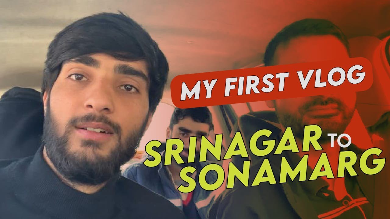 My First Vlog Srinagar to Sonamarg