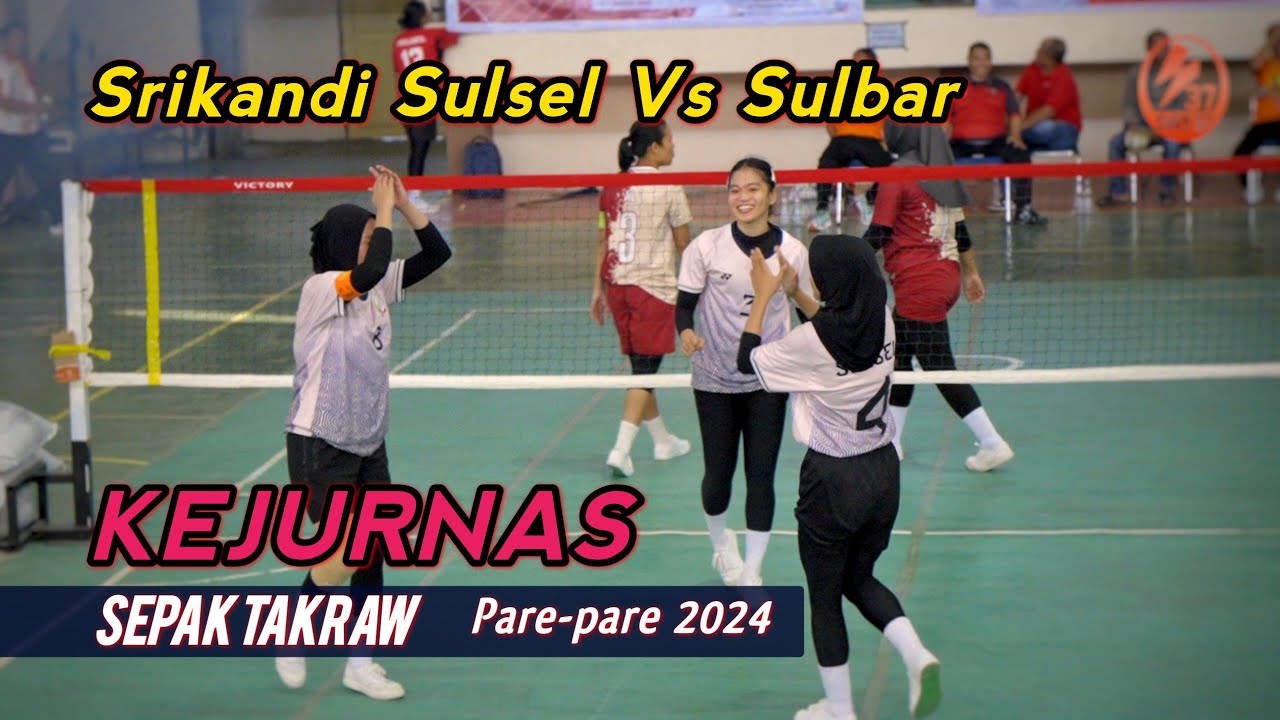 Srikandi Sulsel Vs Sulbar | KEJURNAS TAKRAW PUTRI PARE-PARE 2024