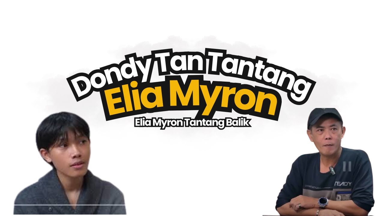Gawat! Elia Myron Tantang Balik Dondy Tan | Dondy Tan Bicara Tanpa Data Valid