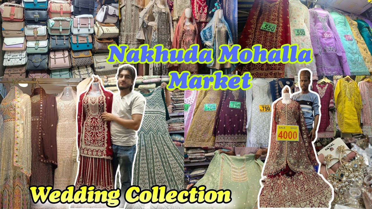 Nakhuda Mohalla Market | Wedding Special Collection |Pakistani Suit, Daily Wear & Party Wear Dresses