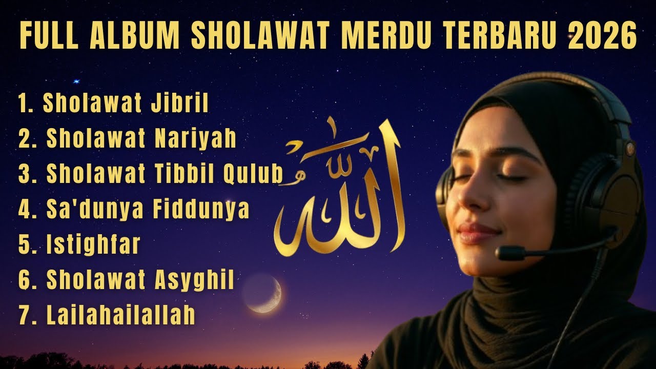 FULL ALBUM SHOLAWAT MERDU TERBARU 2026 | SHOLAWAT BIKIN TENANG HATI YANG SEDANG GELISAH
