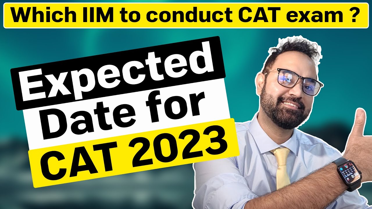 Expected Date for CAT 2023 | CAT Notification | CAT form fees  | Which IIM to conduct CAT exam ?