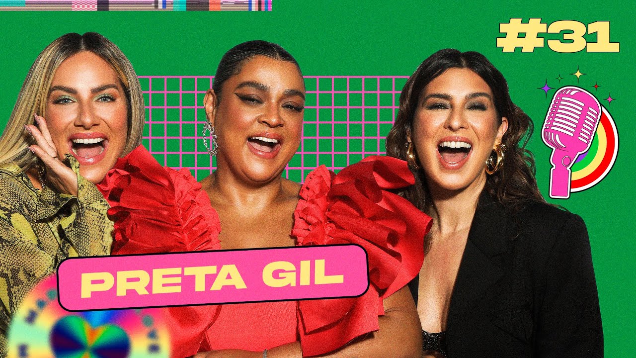 PRETA GIL - QUEM PODE, POD #31