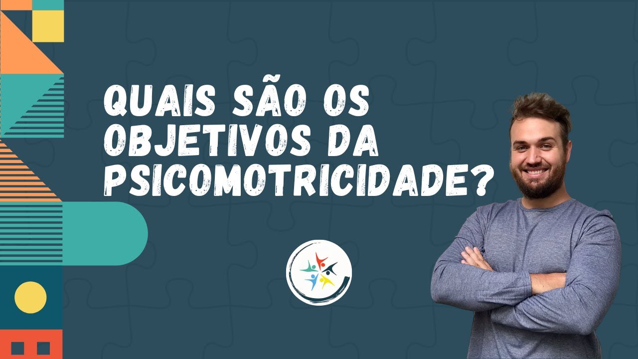 🎓 Quais são os objetivos da psicomotricidade – Aula 16
