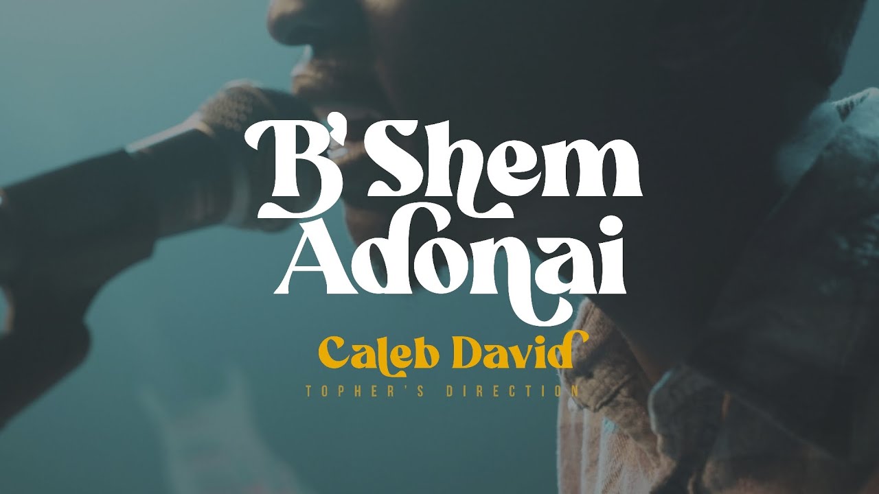 B'Shem Adonai - Caleb David