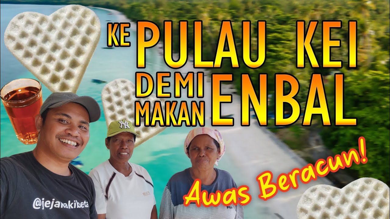CARA MEMBUAT ENBAL KHAS KEI. AWAS, HILANGKAN DULU RACUNNYA!
