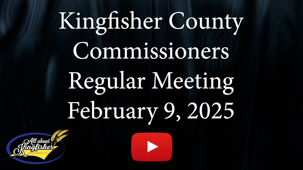 Kingfisher County Commissioners Regular Meeting, February 9, 2025