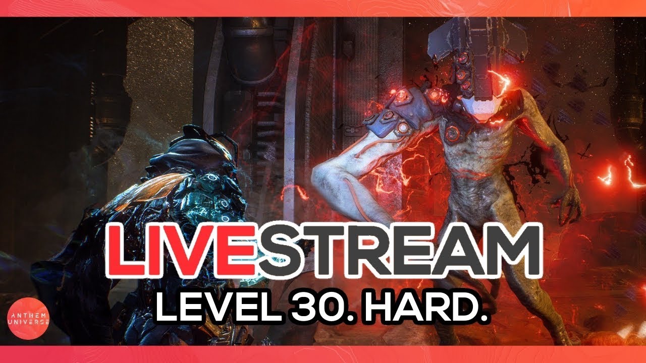 Anthem | New LiveStream: Level 30 on Hard Difficulty