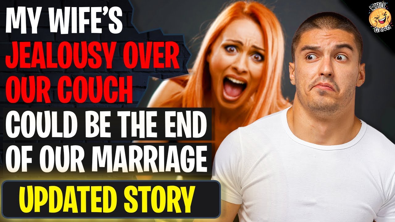 My Wife's JEALOUSY Over Our Couch Could Be The End Of Us r/Relationships