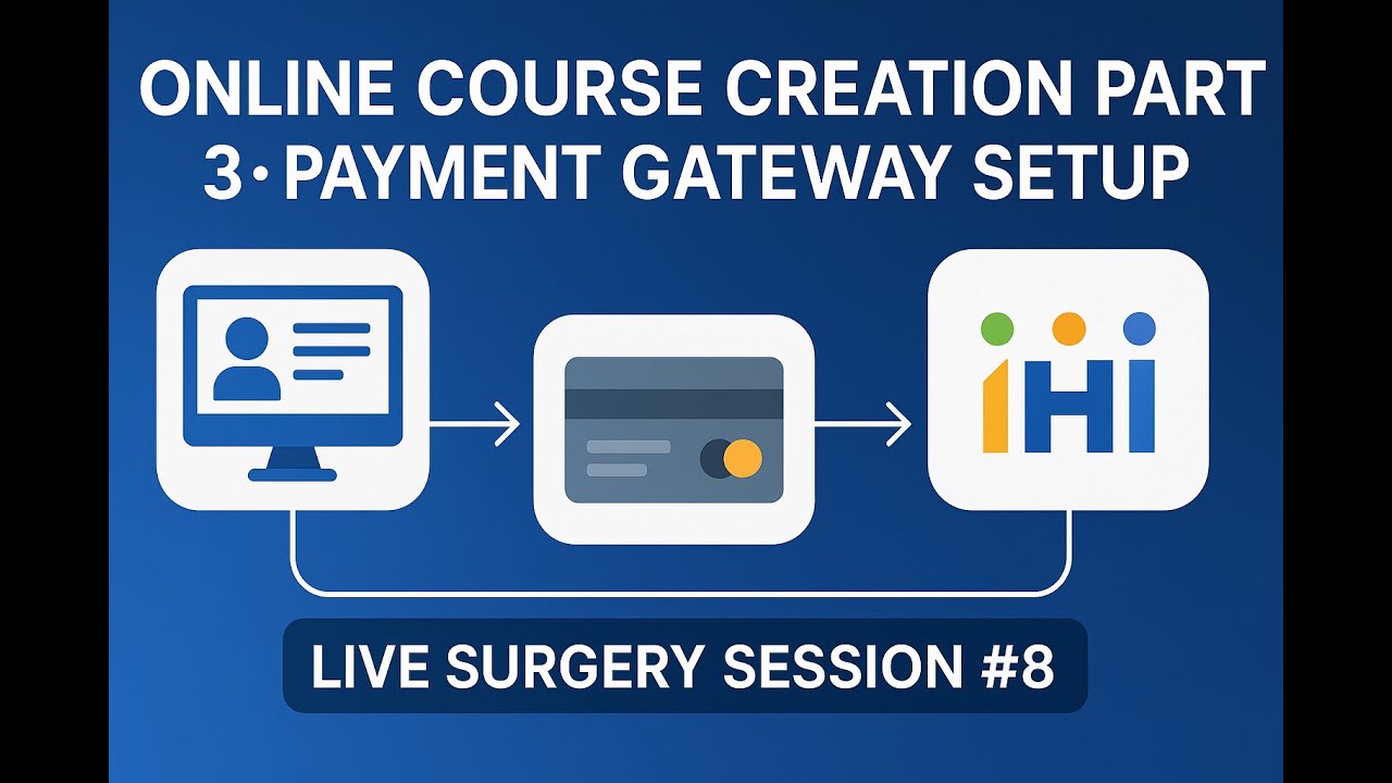 Live Surgery Session #8: How to Set Up the Payment Gateway for Your Online Course
