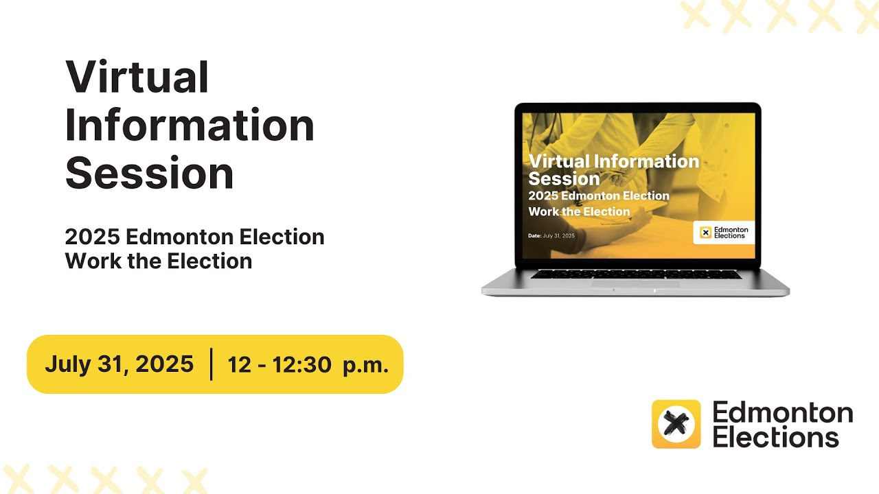 2025 Edmonton Election - Work the Election - Virtual Information Session