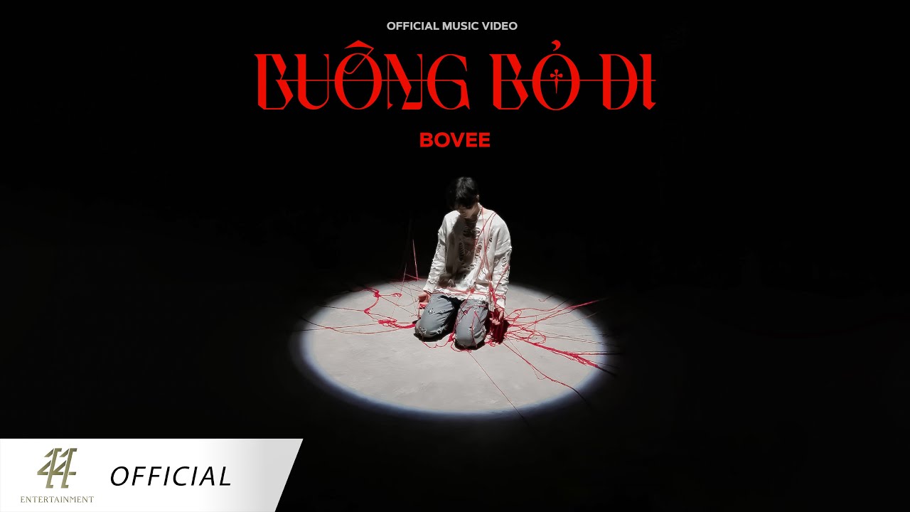 Bovee - Bu&ocirc;ng Bỏ Đi (Official Music Video)