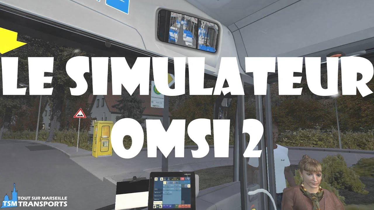 [Jeux] Omsi 2 #1 - TSM Transports