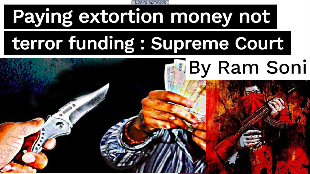 Extortion money is not Terror funding : Supreme Court