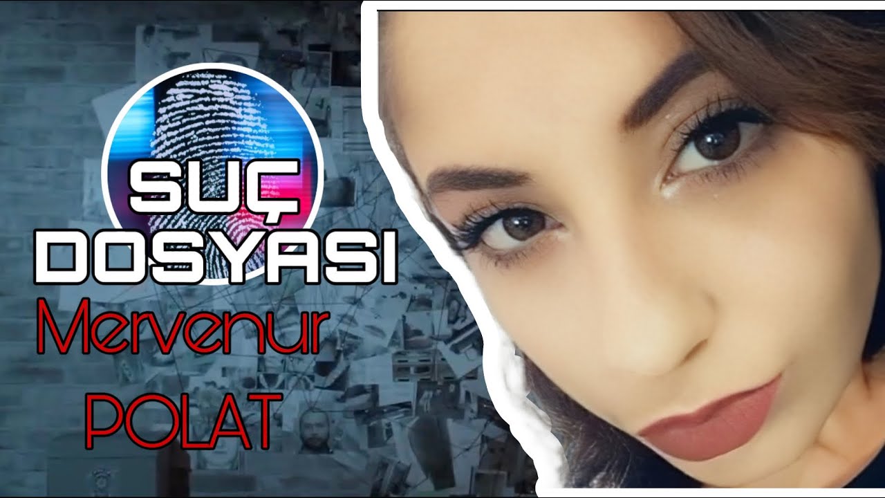 Suç Dosyası | Mervenur POLAT | Kriminal