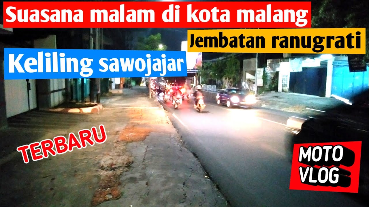 Suasana terbaru kota malang | Ranugrati sampai sawojajar.