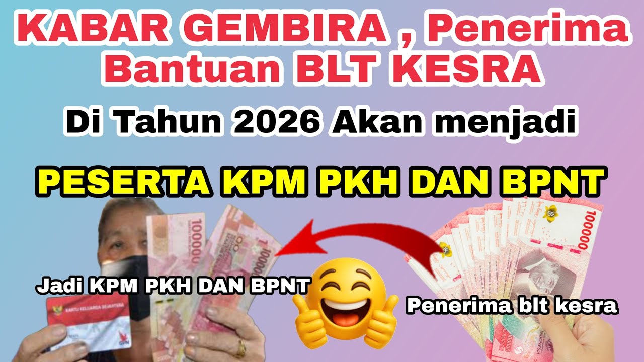 😍HORE, KABAR GEMBIRA ❗ PENERIMA BLT KESRA DI TAHUN 2026 AKAN DIJADIKAN KPM PKH DAN BPNT