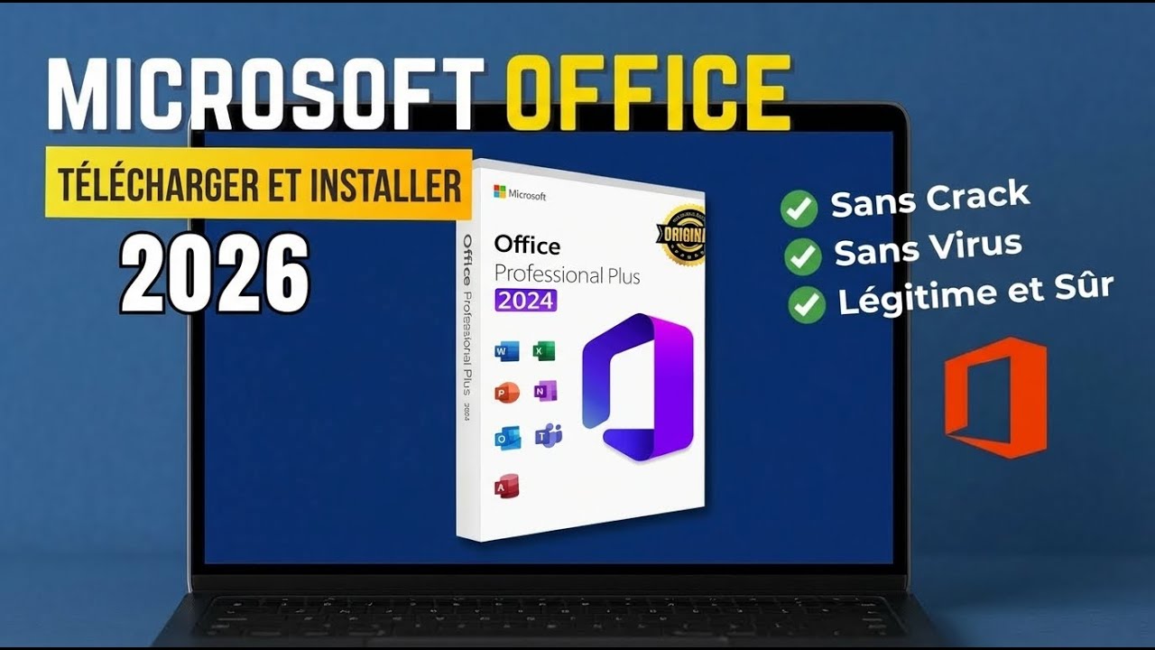 T&eacute;l&eacute;charger et Installer Office 2024 Gratuitement | Sans Virus Sans Crack | L&eacute;gitime et S&ucirc;r en 2026