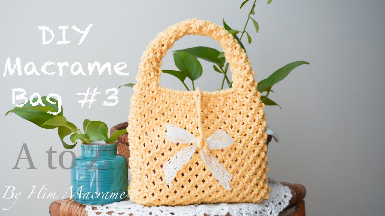 Macrame bag A to Z tutorial, Supper easy, Macrame bag new design