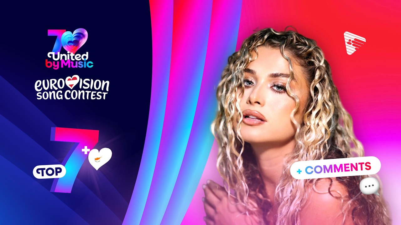 Eurovision 2026: My Top 7 - New: 🇨🇾 (Comments + Ratings)
