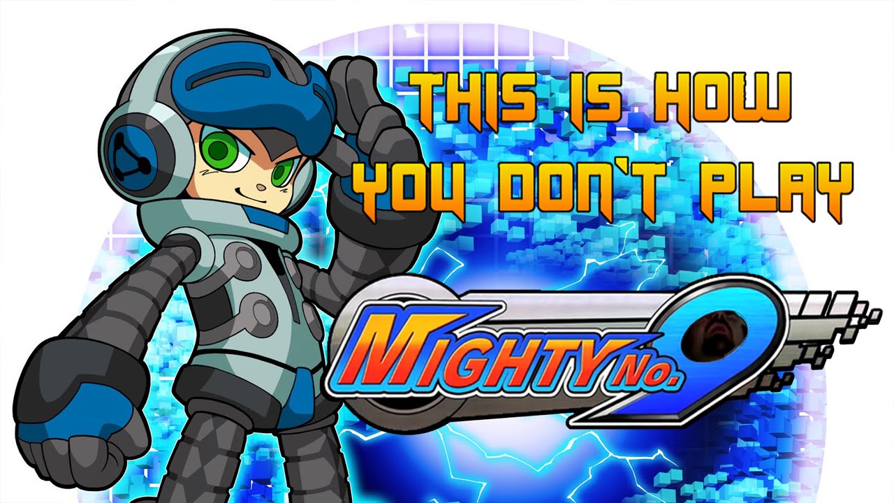 This Is How You DON'T Play Mighty No. 9