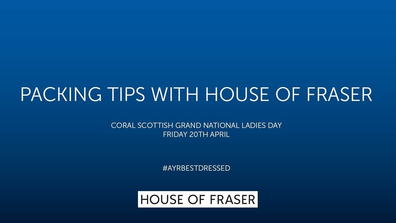 Packing tips with House of Fraser