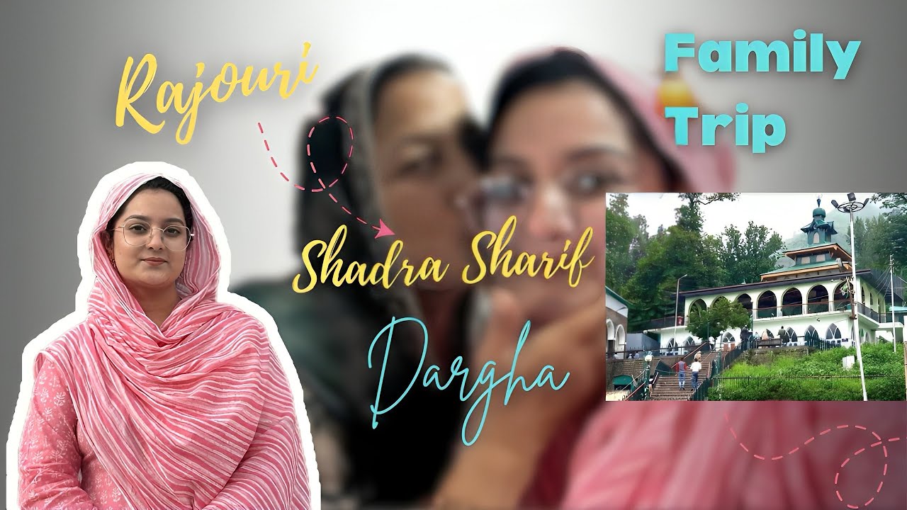 Exploring Shahdara Sharif Dargah | A Soulful Journey from Rajouri with Family