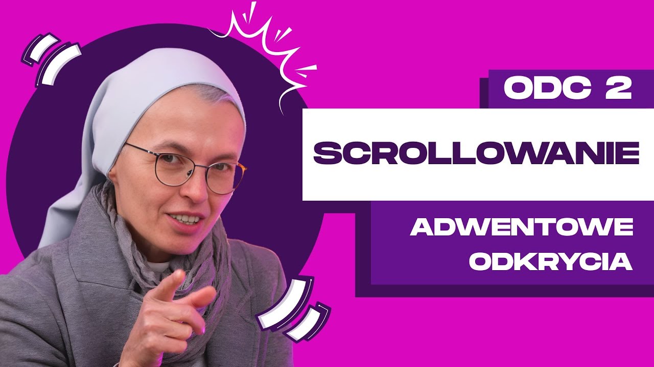 SCROLLOWANIE | Adwentowe odkrycia | s. Joanna Nowińska x Syjon