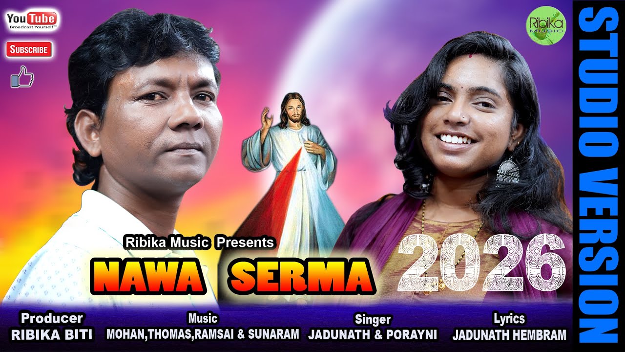 NAWA SERMA 2026||New Santali Christian Song-2025||Jadunath & Porayni||Ribika Music