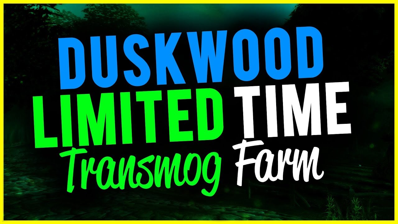 New Limited Time Farm 3 Day Left! Dustwood Transmog Farming Location