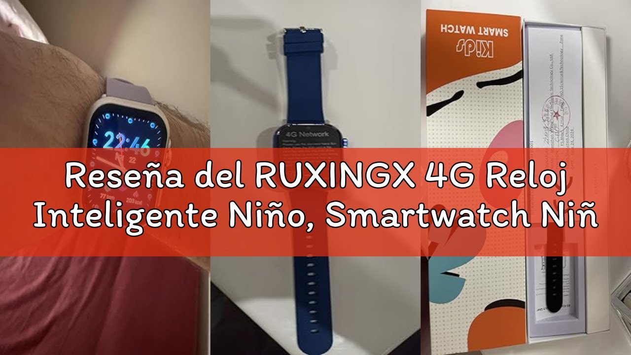 Reseña del RUXINGX 4G Reloj Inteligente Niño, Smartwatch Niños con GPS, Llamadas, IP68 Impermeable,