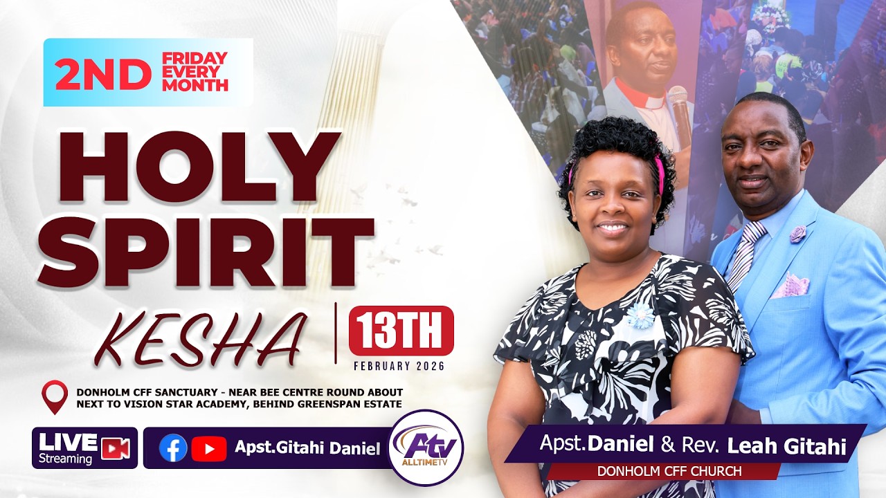 APOSTLE GITAHI DANIEL || HOLY SPIRIT KESHA  || DONHOLM CFF || FEB 13, 2026