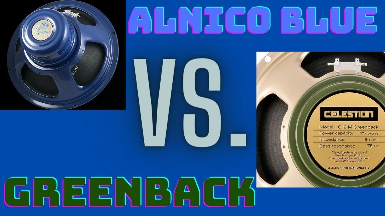 Celestion Greenback vs. Alnico Blue. Which one is better?