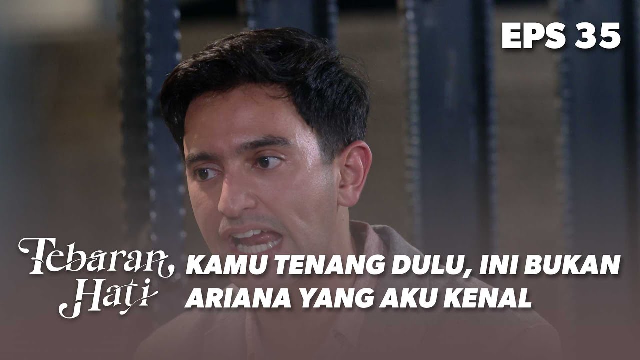 Kei Kaget Dengan Sifat Ariana Yang Sekarang | TEBARAN HATI | EPS.35 (2/3)