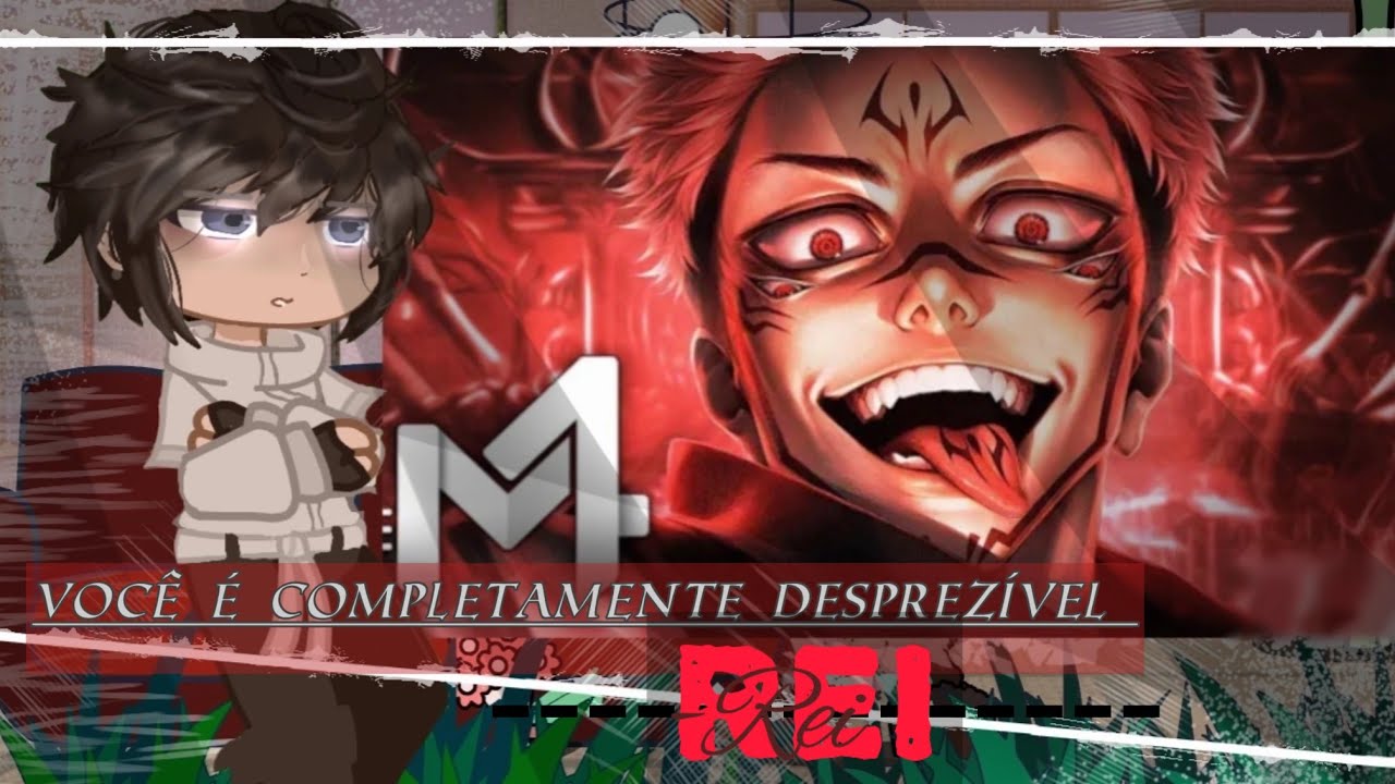 ||sukuna, rei das maldições||m4rkim||( jjk0 react to) {2/?...}