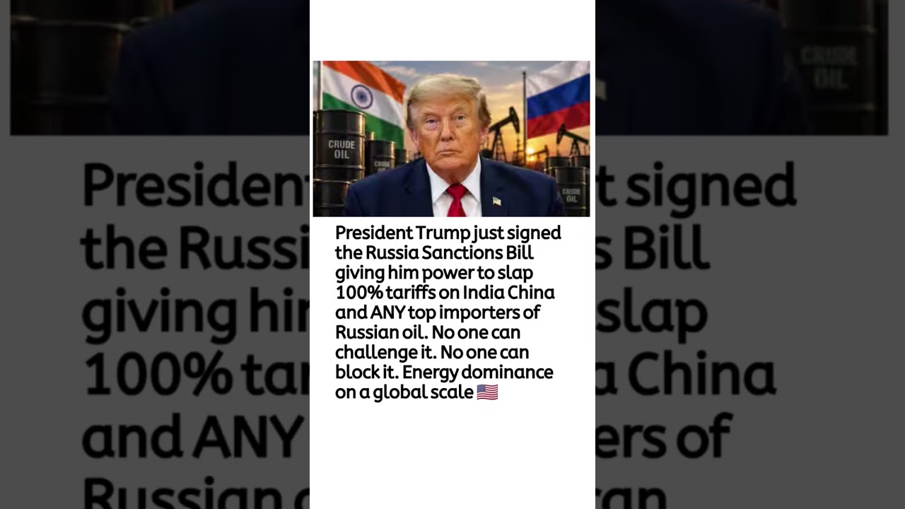 Trump Signs Russia Sanctions Bill Giving Him Power to Impose 100% Tariffs