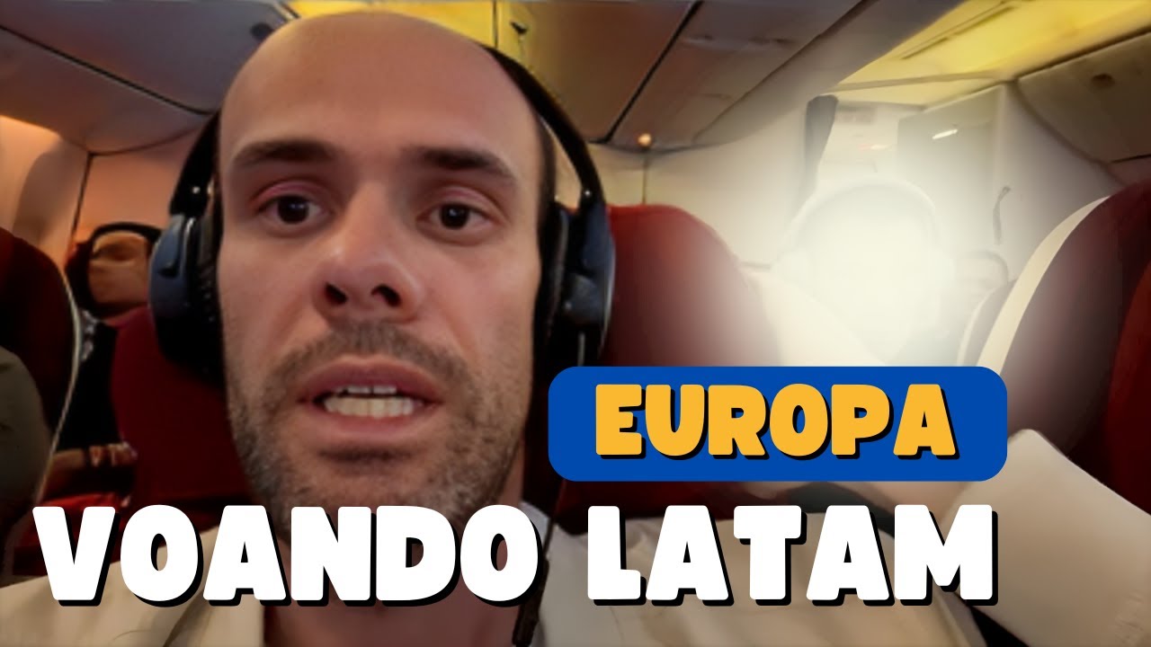 Como é viajar com a Latam do Brasil para a Europa