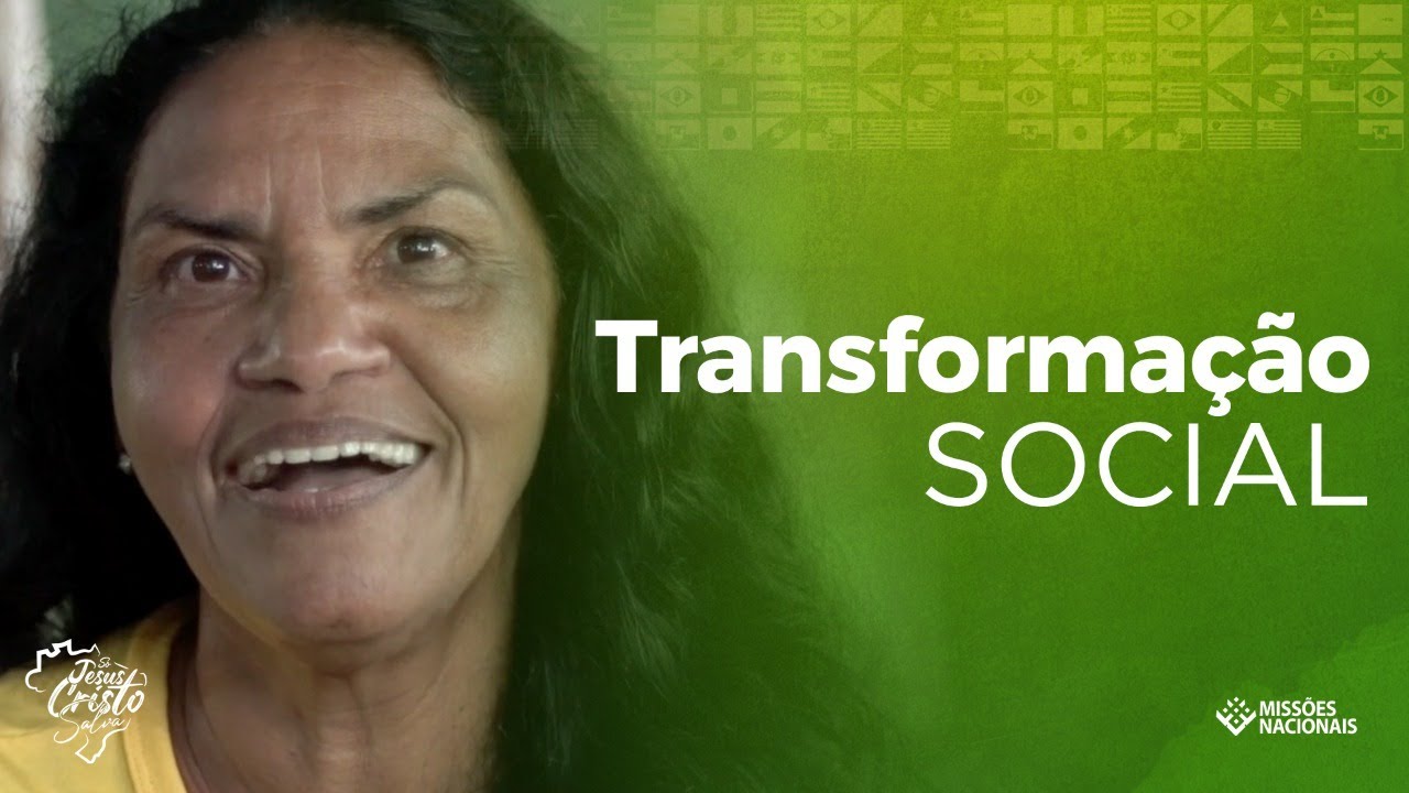 Só Jesus Cristo Salva - Transformação Social