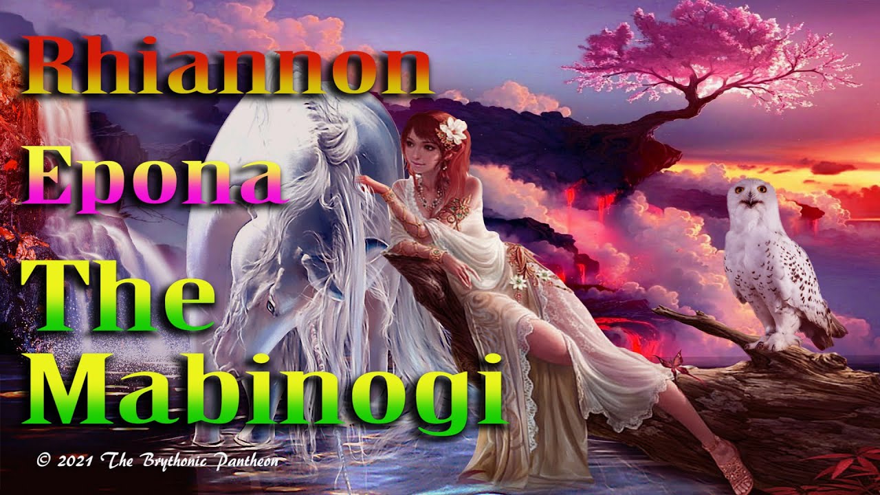 Goddess Rhiannon, Epona and The Mabinogion