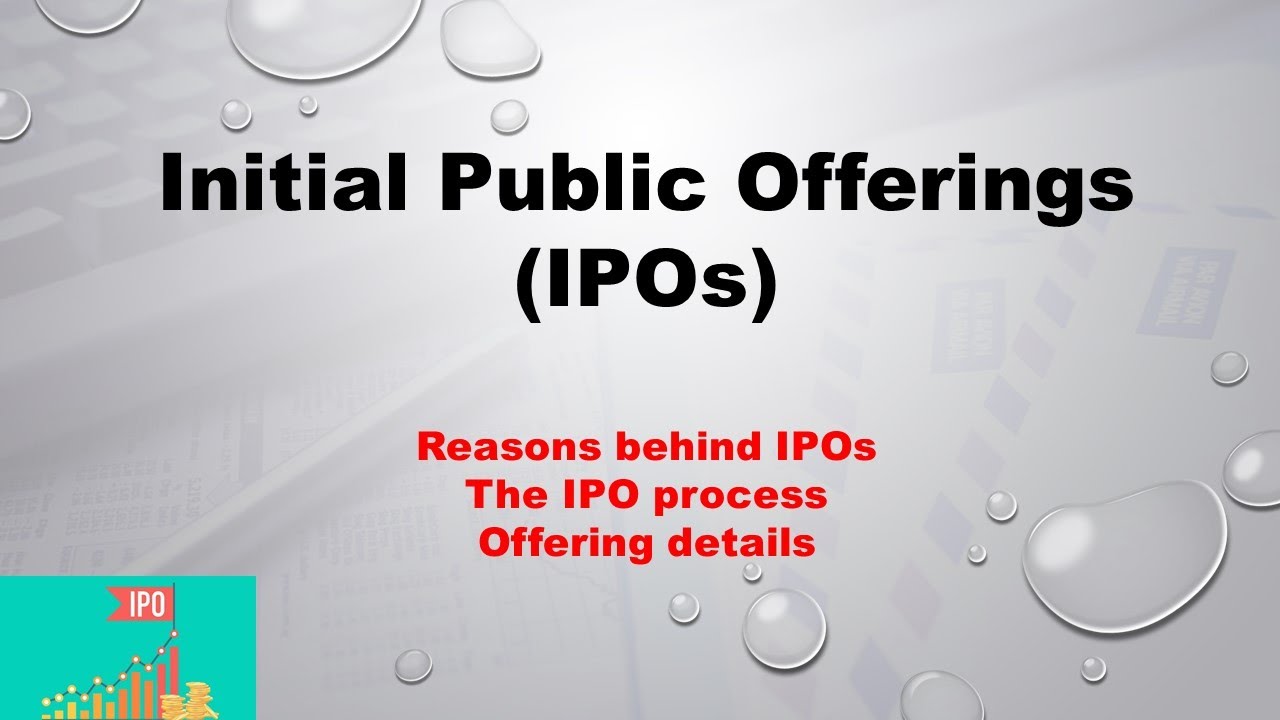 Initial Public Offerings (IPOs)