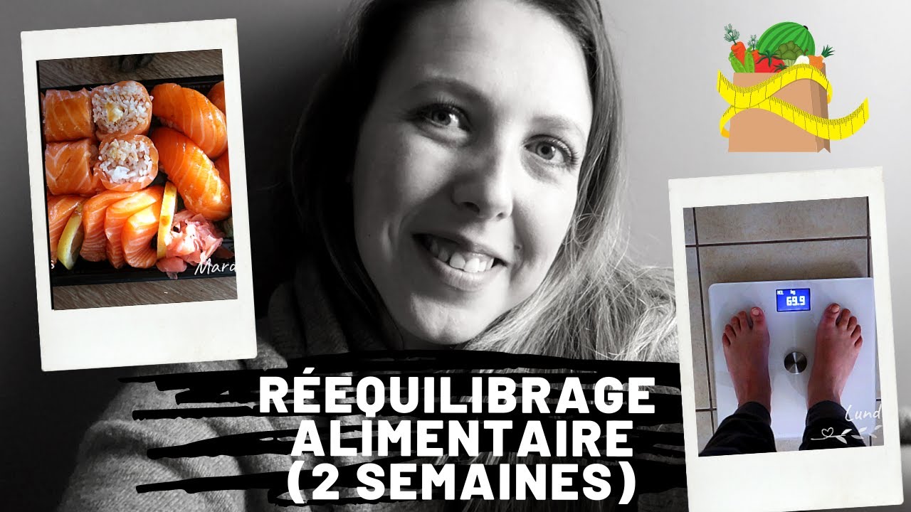 Diet Vlog // 2 semaines de rééquilibrage alimentaire avec moi
