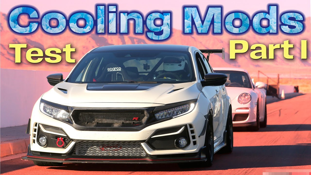 Cooling Mods - Part I - Civic Type R - Chuckwalla 95°
