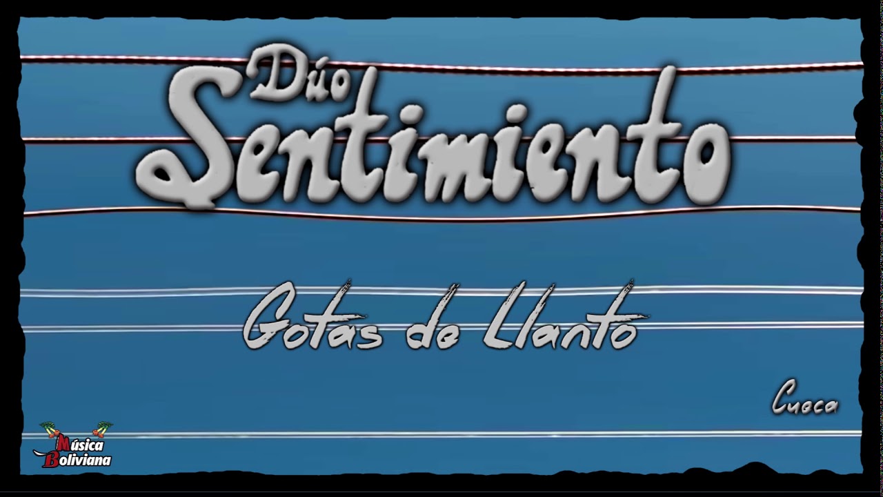 Duo Sentimiento / Gotas de Llanto / Cueca