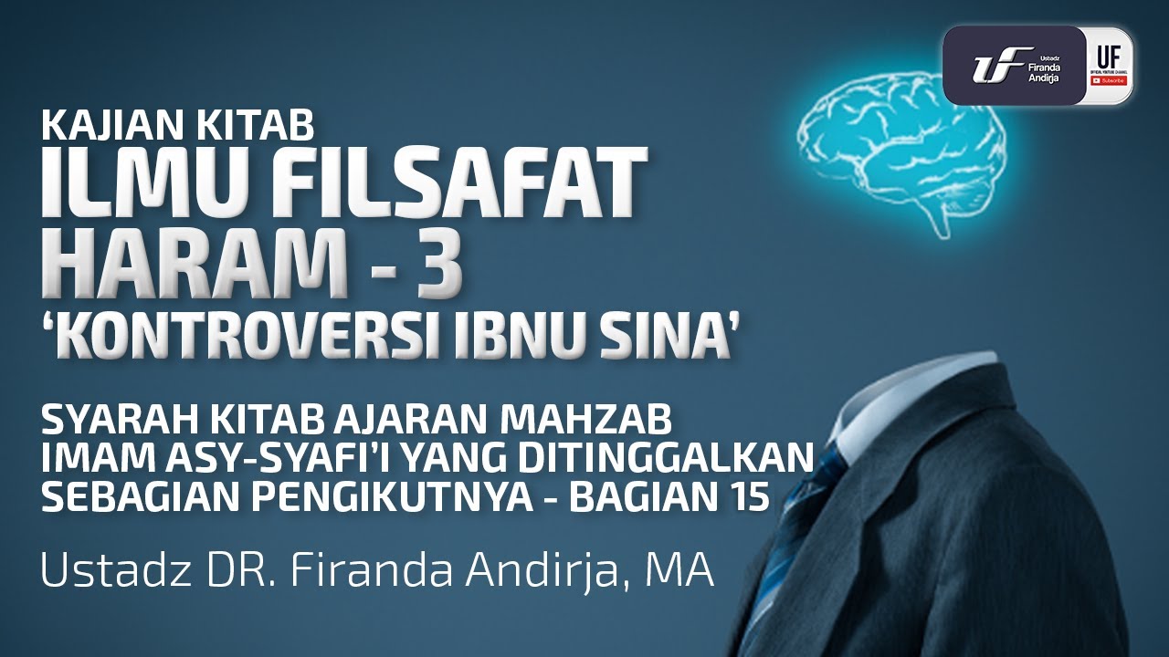 Ilmu Filsafat Haram#3 - Kontroversi Ibnu Sina - Ustadz Dr. Firanda Andirja, M.A.