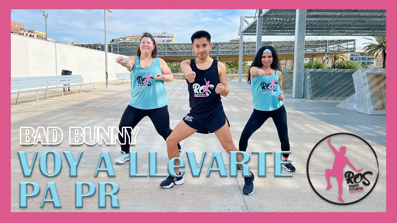 VOY A LLeVARTE PA PR - BAD BUNNY | Ros Dance Fitness | Zumba | Baile | Coreo Reggaetón Urbano Latino